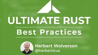 Ultimate Rust Best Practices