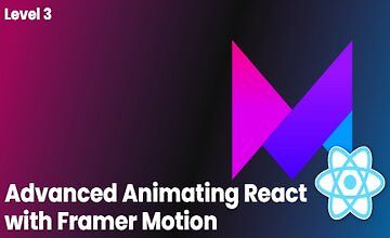 Advanced Animating React with Framer Motion