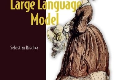 Build a Large Language Model (From Scratch)