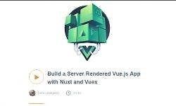 Build a Server Rendered Vue.js App with Nuxt and Vuex