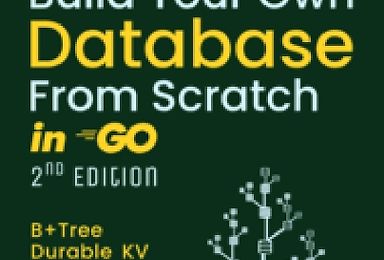 Build Your Own Database in Go From Scratch