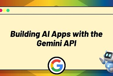 Building AI Apps with the Gemini API