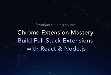 Chrome Extension Mastery: Build Full-Stack Extensions with React & Node.js