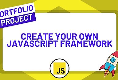 Conquer JavaScript by Building Your Own Framework from Scratch