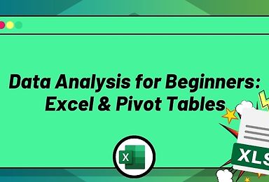 Data Analysis for Beginners: Excel & Pivot Tables