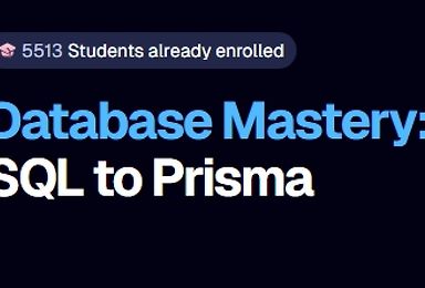 Database Mastery: SQL to Prisma