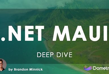 Deep Dive: .NET MAUI