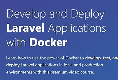 Develop and Deploy Laravel Applications with Docker