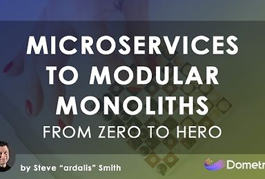 From Zero to Hero: From Microservices to Modular Monoliths