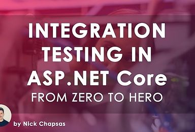 From Zero to Hero: Integration testing in ASP.NET Core