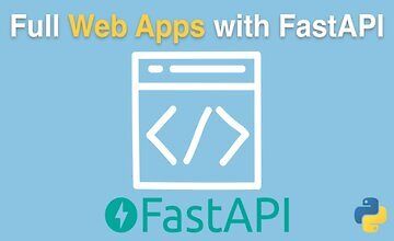 Full Web Apps with FastAPI