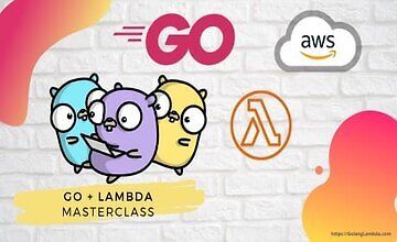 Golang + Lambda Masterclass [EARLY-ACCESS]