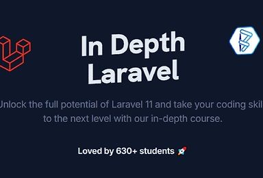 In Depth Laravel Course (2023 Version)