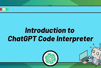 Introduction to ChatGPT Code Interpreter