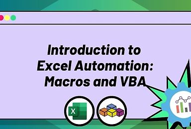 Introduction to Excel Automation: Excel Macros and VBA