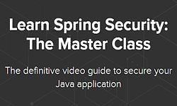 Learn Spring Security: The Master Class