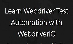 Learn Webdriver Test Automation with WebdriverIO