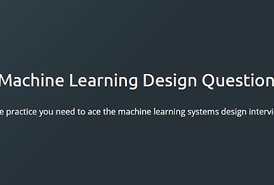 Machine Learning Design Questions