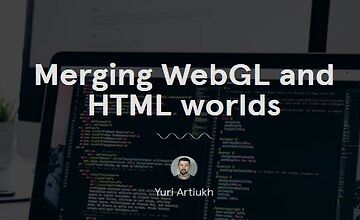 Merging WebGL and HTML worlds