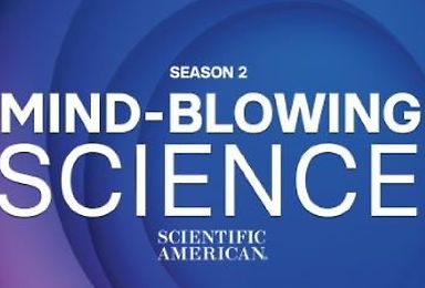 Mind-Blowing Science: Season 2