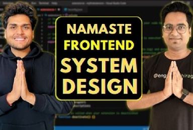 Namaste Frontend System Design