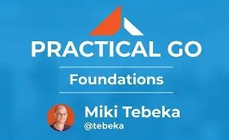 Practical Go Foundations