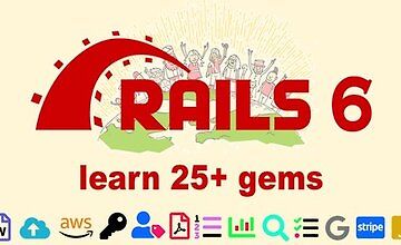 Ruby on Rails 6: Learn 25+ gems and build a Startup MVP 2020