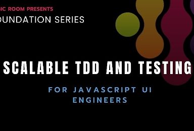 Scalable TDD & Testing