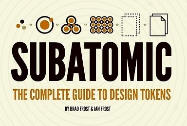 Subatomic: The Complete Guide To Design Tokens