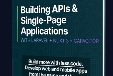 The Ultimate Guide to Building APIs and SPAs With Laravel and Nuxt 3