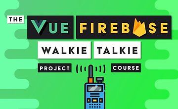 The Vue Firebase Project Course