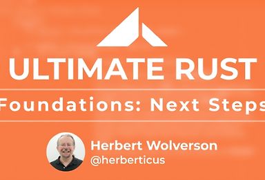 Ultimate Rust: Foundations - Next Steps