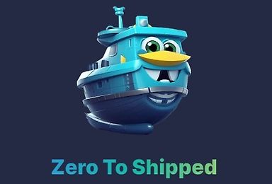 Zero To Shipped